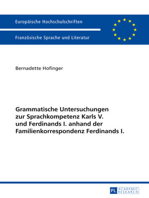 cover image of Grammatische Untersuchungen zur Sprachkompetenz Karls V. und Ferdinands I. anhand der Familienkorrespondenz Ferdinands I.